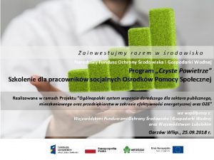 Zainwestujmy razem w rodowisko Narodowy Fundusz Ochrony rodowiska