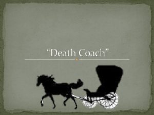 Death Coach Death Coach Question 1 It is