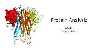 Protein Analysis Hosted By Darren G Thifault The