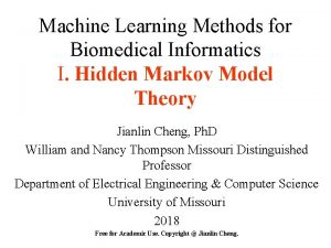 Machine Learning Methods for Biomedical Informatics I Hidden