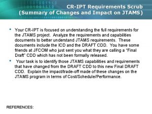 CRIPT Requirements Scrub Summary of Changes and Impact