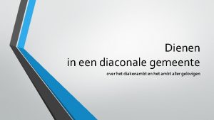 Dienen in een diaconale gemeente over het diakenambt