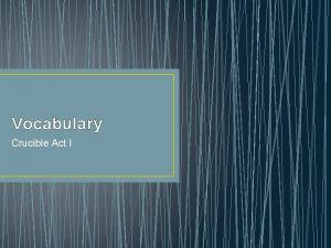 Vocabulary Crucible Act I Autocratic In an autocratic