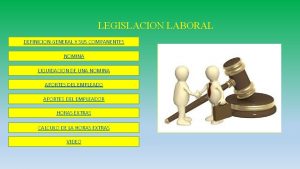 LEGISLACION LABORAL DEFINICION GENERAL Y SUS COMPANENTES NOMINA