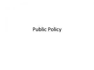 Public Policy Public Policy Domestic Programs seek to