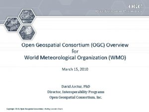 Open Geospatial Consortium OGC Overview for World Meteorological