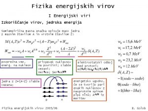 Fizika energijskih virov I Energijski viri Izkorianje virov