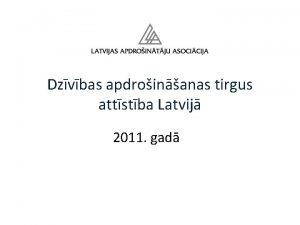 Dzvbas apdroinanas tirgus attstba Latvij 2011 gad Dzvbas