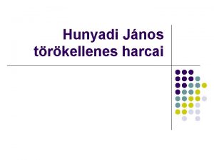 Hunyadi Jnos trkellenes harcai Hunyadi a trkver l