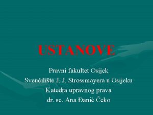 USTANOVE Pravni fakultet Osijek Sveuilite J J Strossmayera