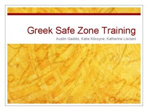 Greek Safe Zone Training Austin Gaddis Katie Kilcoyne