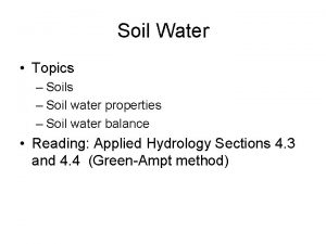 Soil Water Topics Soil water properties Soil water