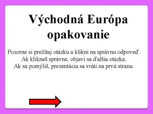 Vchodn Eurpa opakovanie Pozorne si pretaj otzku a