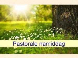 Pastorale namiddag Dank U Dank U voor deze