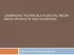 CAMBRIDGE TECHNICALS IN DIGITAL MEDIA MEDIA PRODUCTS AND