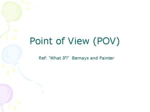 Point of View POV Ref What If Bernays