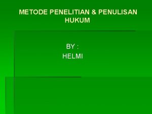 METODE PENELITIAN PENULISAN HUKUM BY HELMI UPAYA UNTUK