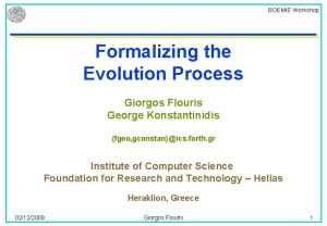 BOEMIE Workshop Formalizing the Evolution Process Giorgos Flouris