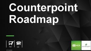 Counterpoint Roadmap Retail NCR Confidential SMB Counterpoint 2019