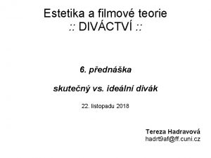 Estetika a filmov teorie DIVCTV 6 pednka skuten