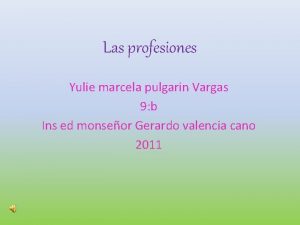 Las profesiones Yulie marcela pulgarin Vargas 9 b