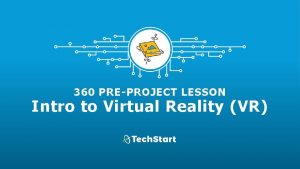 360 PREPROJECT LESSON Intro to Virtual Reality VR