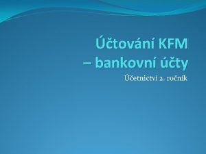 tovn KFM bankovn ty etnictv 2 ronk Bezhotovostn