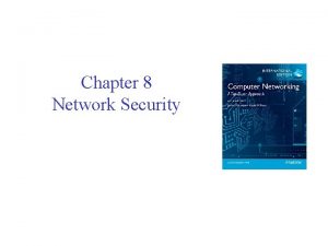 Chapter 8 Network Security Chapter 8 Network Security