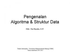 Pengenalan Algoritma Struktur Data Oleh Nur Hayatin S