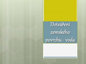 Dotven zemskho povrchu voda a b c d