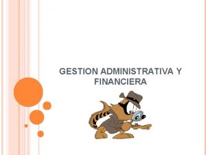 GESTION ADMINISTRATIVA Y FINANCIERA 1 APOYO A LA