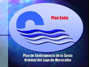 Plan Colm Plan de Contingencia de la Costa
