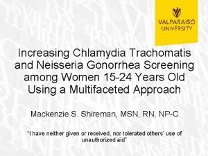 Increasing Chlamydia Trachomatis and Neisseria Gonorrhea Screening among