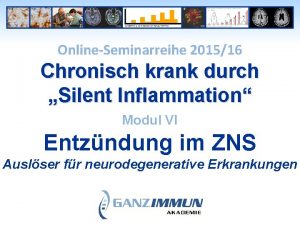 OnlineSeminarreihe 201516 Chronisch krank durch Silent Inflammation Modul