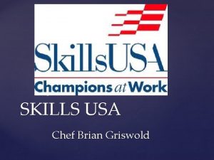 SKILLS USA Chef Brian Griswold Culinary Arts Food