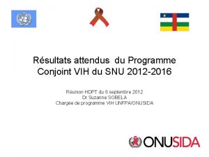 Rsultats attendus du Programme Conjoint VIH du SNU