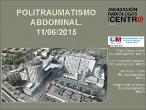 POLITRAUMATISMO ABDOMINAL 11062015 Diego Garrido Alonso R 4