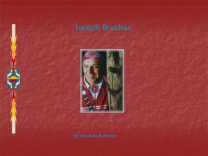 Joseph Bruchac By Amanda Burleson The Early Years