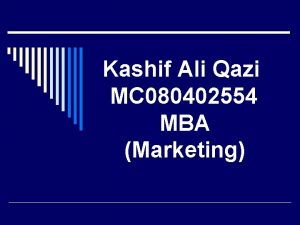 Kashif Ali Qazi MC 080402554 MBA Marketing Internship