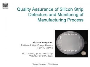 Quality Assurance of Silicon Strip Detectors and Monitoring