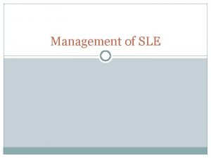 Management of SLE Investigations Antibody Antigenepit ope Prevalence