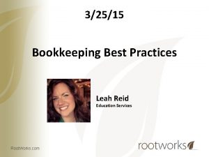 32515 Bookkeeping Best Practices Leah Reid Education Services