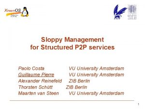 Sloppy Management for Structured P 2 P services