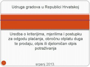 Udruga gradova u Republici Hrvatskoj Uredba o kriterijima