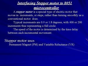 Interfacing Stepper motor to 8051 microcontroller A stepper