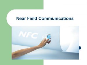 Near Field Communications NFC Forum l l l