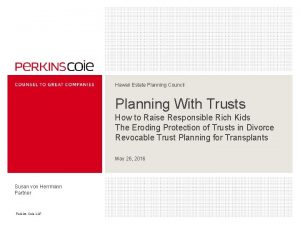 Hawaii Estate Planning Council Planning With Trusts How