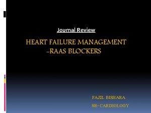 Journal Review HEART FAILURE MANAGEMENT RAAS BLOCKERS FAZIL