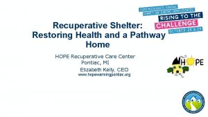 Recuperative Shelter Restoring Health and a Pathway Home