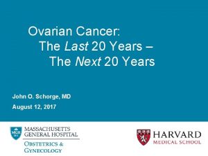 Ovarian Cancer The Last 20 Years The Next